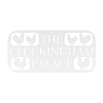 The Cluckingham Palace Chicken Coop Metal Sign - MISSIRON