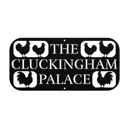 The Cluckingham Palace Chicken Coop Metal Sign - MISSIRON