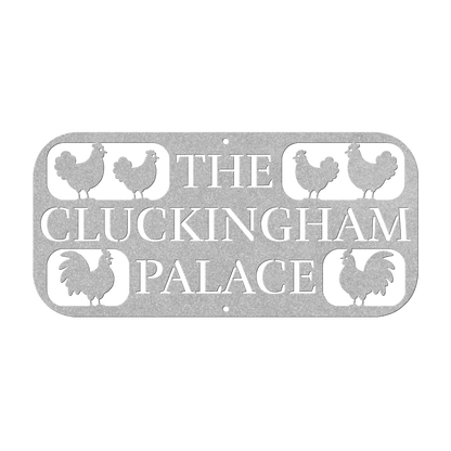 The Cluckingham Palace Chicken Coop Metal Sign - MISSIRON